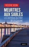 Frédéric Bodin - Meurtres aux Sables - Les disparus du pont de La Chaume.