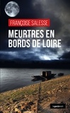 Françoise Salesse - Meurtres en bords de loire.