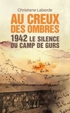 Christiane Laborde - Au creux des ombres 1942 le silence du camp de gurs (geste) (poche) (bp).