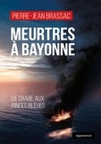 Pierre-Jean Brassac - Meurtres à Bayonne - Le crabe aux pinces bleues.