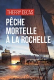 Thierry Decas - Pêche mortelle à La Rochelle.
