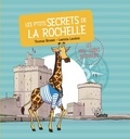 Thomas Brosset et Laetitia Landois - Les p'tits secrets de La Rochelle.