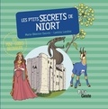 Marie-Béatrice Gauvin et Laetitia Landois - Les p'tits secrets de Niort.