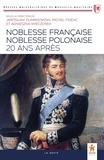 Jaroslaw Dumanowski et Michel Figeac - Noblesse française, noblesse polonaise, 20 ans après.