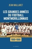 Pierre Lansac - Les grandes années du football montmorillonnais.