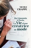 Nicole Chappe - Du Limousin à Paris la vie d'une créatrice de mode.
