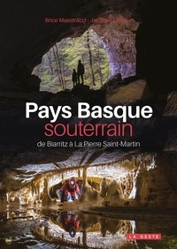 Brice Maestracci et Jacques Chauvin - Pays Basque souterrain.