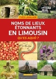 Yves Lavalade - NOMS DE LIEUX ETONNANTS EN LIMOUSIN (GESTE) (COLL. HISTOIRE et; RECITS).