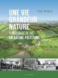 Guy Ferjou - Une vie grandeur nature - Témoignage de vie en gâtine poitevine.