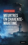Thierry Decas - Meurtres en charente-maritime (geste) - le charentais aux yeux vairons (coll. ge.