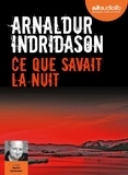 Arnaldur Indridason - Ce que savait la nuit. 1 CD audio MP3