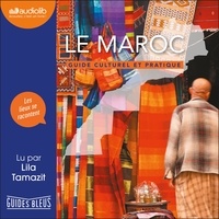 Lila Tamazit - Le Maroc - Guide culturel et pratique.
