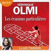 Véronique Olmi - Les évasions particulières.