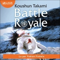 Koushun Takami et Fabian Finkels - Battle Royale.
