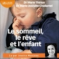 Marie Thirion et Marie-Josèphe Challamel - Le Sommeil, le rêve et l'enfant.