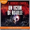 C. Robert Cargill et Marie Bouvier - Un océan de rouille.