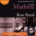 Nicolas Mathieu - Rose Royal - Suivi d'un entretien avec l'auteur.