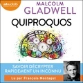 Malcolm Gladwell et François Montagut - Quiproquos - Talking to Strangers - Tout savoir des autres quand on ne sait rien d'eux.