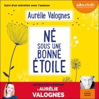 Aurélie Valognes - Né sous une bonne étoile - Suivi d'un entretien avec l'auteure.
