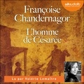 Françoise Chandernagor - L'homme de Césarée.