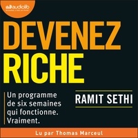 Ramit Sethi et Thomas Marceul - Devenez riche - I Will Teach You to Be Rich - Un programme de 6 semaines qui fonctionne vraiment.