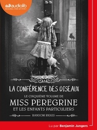 Ransom Riggs - Miss Peregrine et les enfants particuliers Tome 5 : La conférence des oiseaux. 1 CD audio MP3
