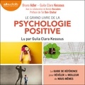 Guila Clara Kessous et Bruno Adler - Le Grand Livre de la psychologie positive - Le guide de référence pour révéler le meilleur de nous-mêmes.