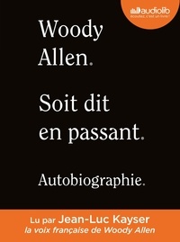 Woody Allen - Soit dit en passant - Autobiographie. 2 CD audio MP3