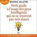 Béatrice Millêtre et Joséphine de Renesse - Petit Guide à l'usage des gens intelligents qui ne se trouvent pas très doués.