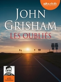 John Grisham - Les oubliés. 2 CD audio MP3