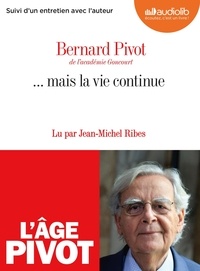 Bernard Pivot - ... mais la vie continue. 1 CD audio MP3