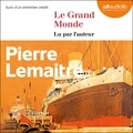 Pierre Lemaitre - Le Grand Monde - Suivi d'un entretien inédit.