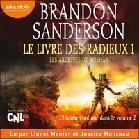 Brandon Sanderson et Lionel Monier - Le Livre des radieux, volume 1 - Les archives de Roshar, tome 2.