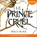 Holly Black et Zina Khakhoulia - Le Prince cruel - Le Peuple de l'Air, tome 1.