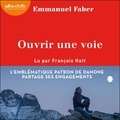Emmanuel Faber et François Hatt - Ouvrir une voie.
