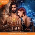 Liv Stone - Witch and God Tome 3 : Insoumise Méroé.