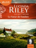Lucinda Riley - Les sept soeurs 3 : La Soeur de l'ombre - Les Sept Soeurs, tome 3 - Livre audio 2 CD MP3.