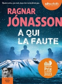 Ragnar Jónasson et Slimane Yefsah - A qui la faute. 1 CD audio MP3