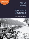 Félicité Herzog - Une brève libération. 1 CD audio MP3