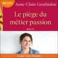 Anne-Claire Genthialon et Lara Suyeux - Le piège du métier passion.