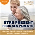 Hélène Rossinot - Être présent pour ses parents.