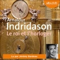Arnaldur Indridason et Jérémy Bardeau - Le Roi et l'Horloger.