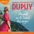 Marie-Bernadette Dupuy - Abigaël Tome 3 : Le secret des anges.