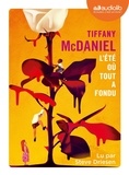 Tiffany McDaniel - L'été où tout a fondu. 1 CD audio MP3