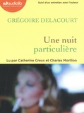 Grégoire Delacourt - Une nuit particulière - Suivi d'un entretien avec l'auteur. 1 CD audio MP3