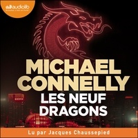 Michael Connelly et Jacques Chaussepied - Les Neuf Dragons.