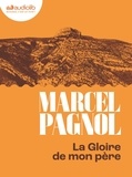 Marcel Pagnol - Souvenirs d'enfance 1 : La Gloire de mon père - Souvenirs d'enfance I - Livre audio 1 CD MP3.
