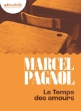 Marcel Pagnol - Souvenirs d'enfance 4 : Le Temps des Amours - Souvenirs d'enfance IV - Livre audio 1 CD MP3.