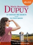 Marie-Bernadette Dupuy - Le château des secrets 3 : Les Coeurs apaisés - Le Château des secrets, tome 3 - Livre audio 2 CD MP3.