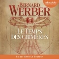 Bernard Werber et anne Le coutour - Le Temps des chimères.